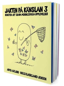 Jakten på känslan 3 : konsten att skapa meningsfulla upplevelser