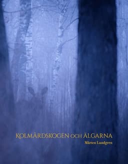 Kolmårdsskogen och Älgarna
