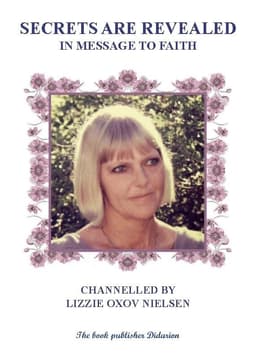 Secrets Are Revealed: In Message to Faith