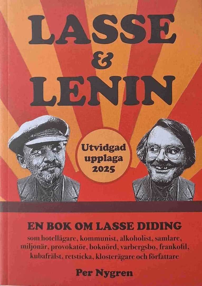 Lasse & Lenin : en bok om Lasse Diding som hotellägare, kommunist, alkoholist, samlare, miljonär, provokatör, boknörd, varbergsbo, frankofil, kubafrälst, retsticka, klosterägare och författare