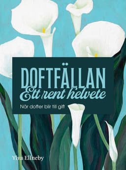 Doftfällan : ett rent helvete