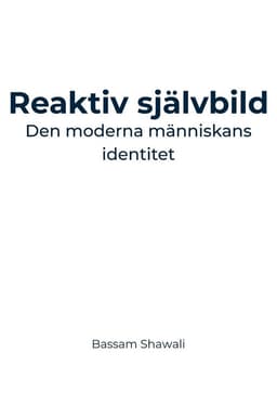 Reaktiv självbild : den moderna människans identitet