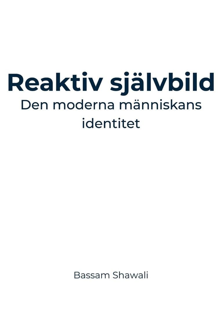 Reaktiv självbild : den moderna människans identitet