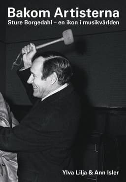 Bakom Artisterna : Sture Borgedahl - en ikon i musikvärlden