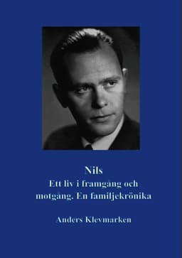 Nils : ett liv i framgång och motgång - en familjekrönika
