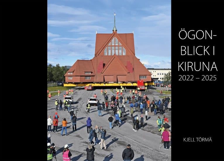 Ögonblick i Kiruna 2022-2025