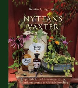 Nyttans växter : uppslagsbok med över tusen växter : historik om svensk medicinalväxtodling