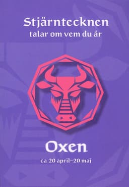 Stjärntecknen talar om vem du är : oxen