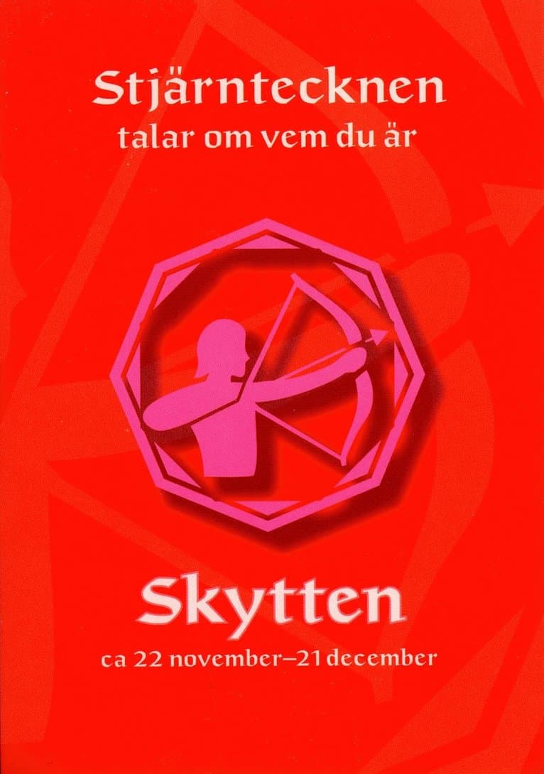 Stjärntecknen talar om vem du är : skytten