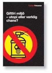 Giftfri miljö : utopi eller verklig chans?
