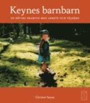 Keynes barnbarn : en bättre framtid med arbete och välfärd