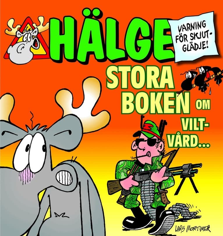 Hälge. Stora boken om viltvård