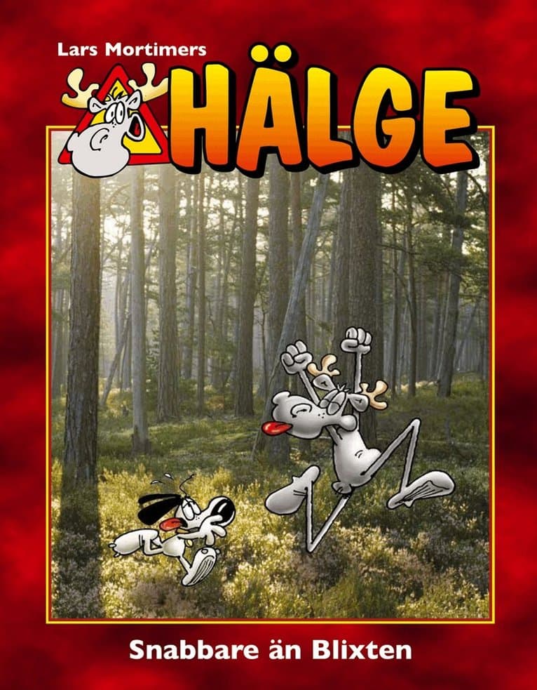 Hälge. Snabbare än Blixten