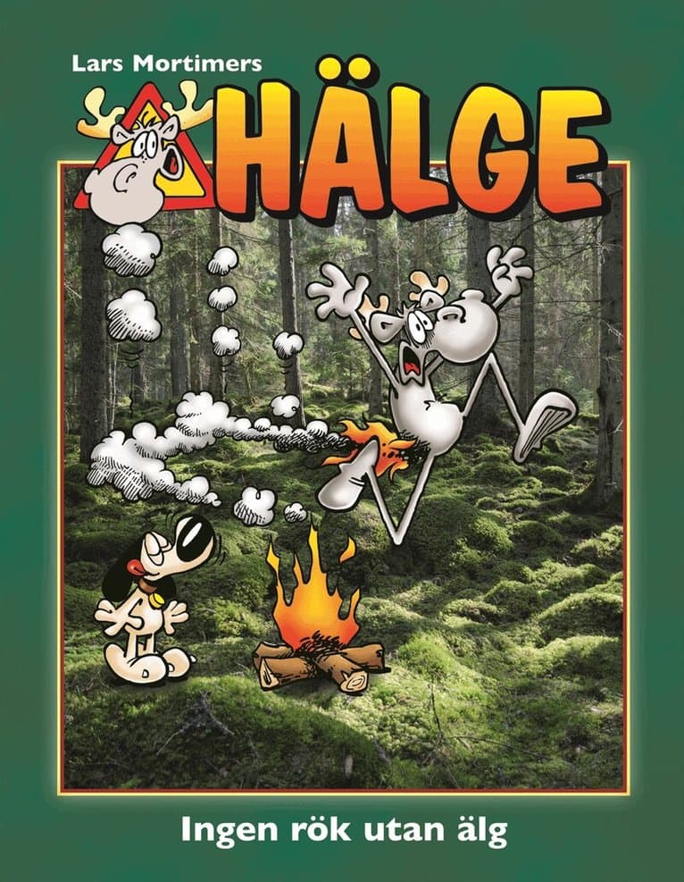 Hälge. Ingen rök utan älg