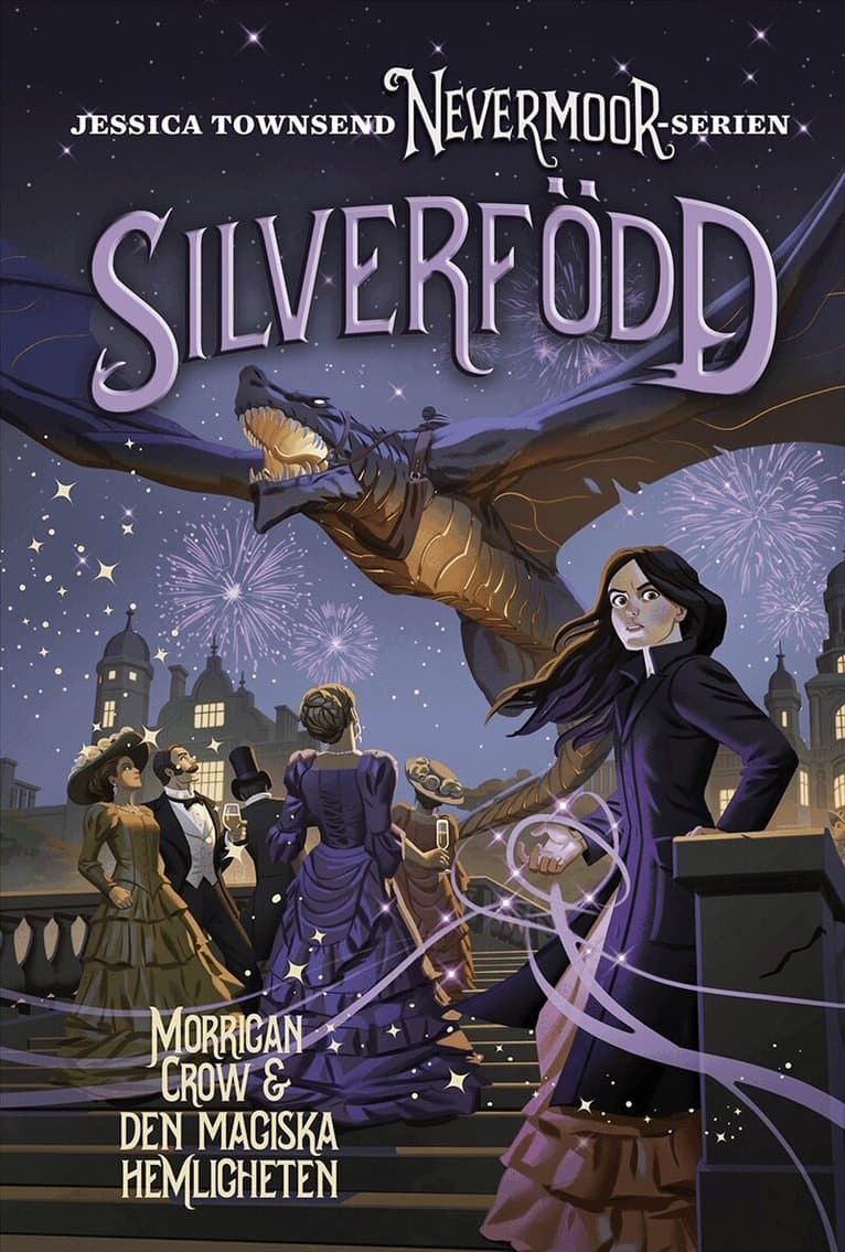 Silverfödd : Morrigan Crow och den magiska hemligheten