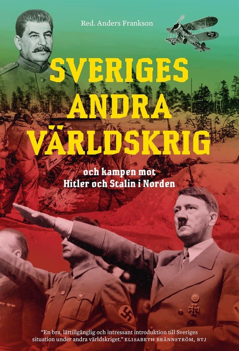 Omslag till boken Sveriges andra världskrig och kampen mot Hitler och Stalin i Norden