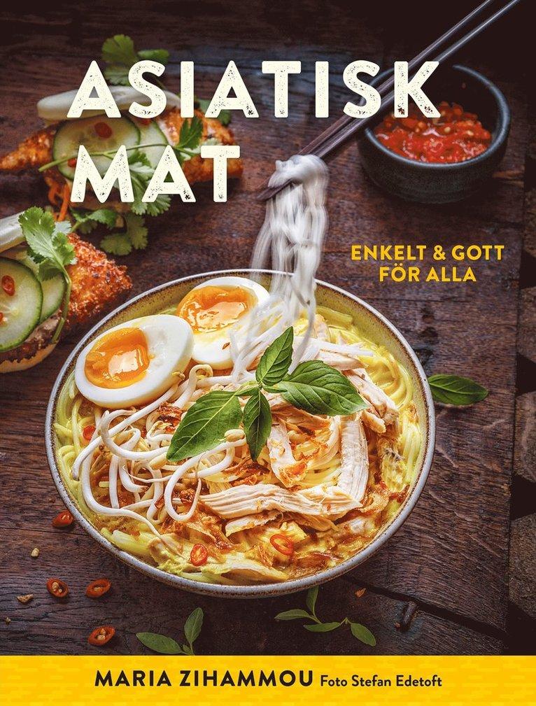 Asiatisk mat : enkelt & gott för alla