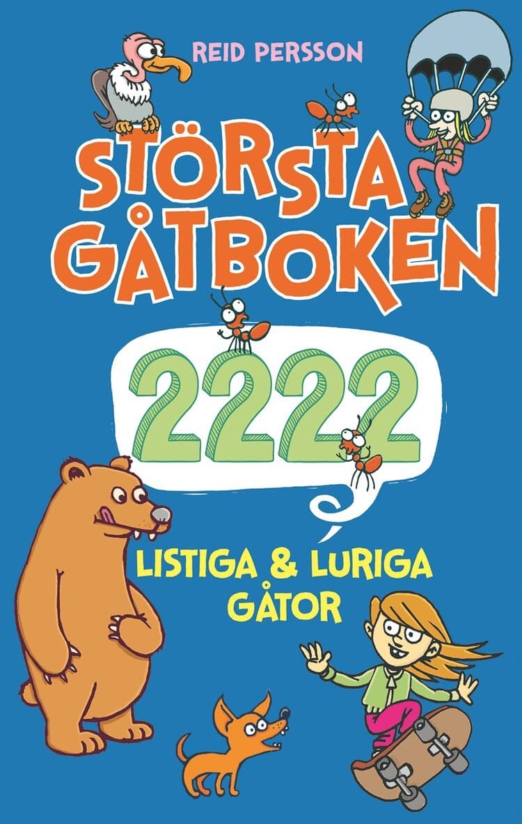 Största gåtboken : 2222 listiga & luriga gåtor