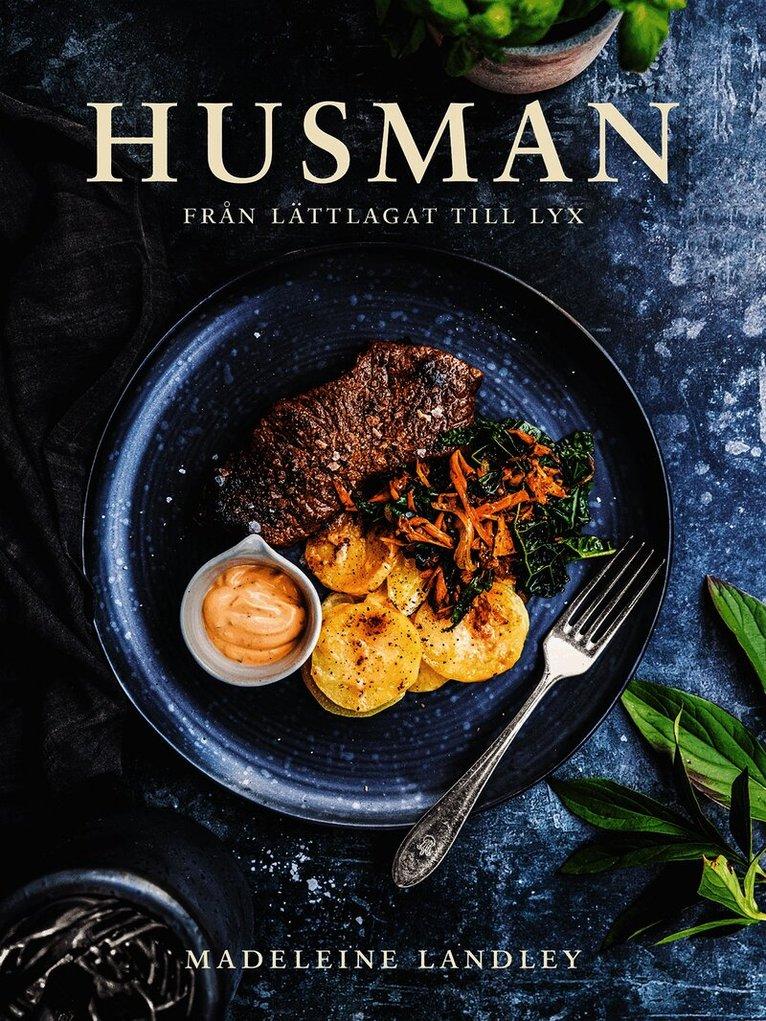 Husman – från lättlagat till lyx