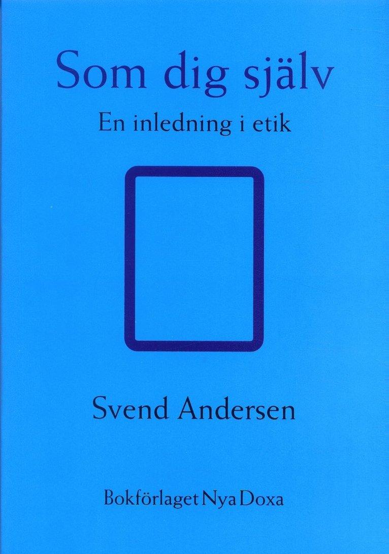 Som dig själv : En inledning i etik