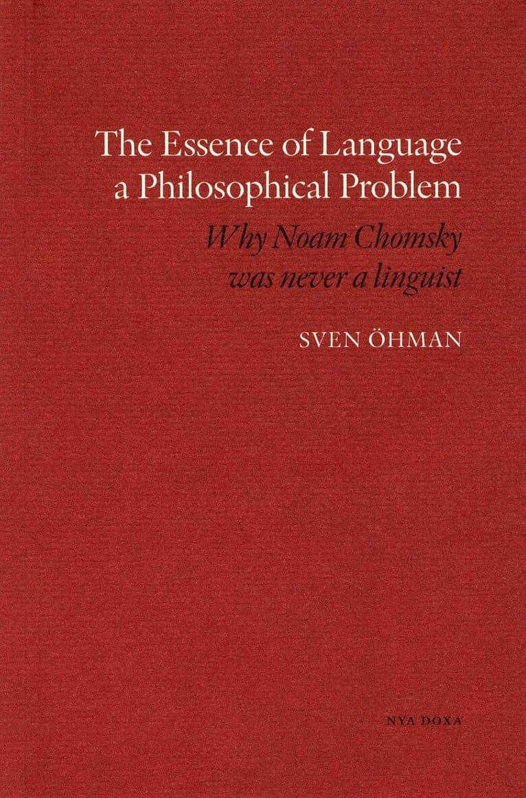 The essence of Language a Philosophical Problem : why Noam Chomsky was never a linguist