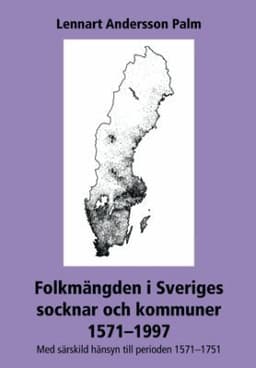 Folkmängden i Sveriges socknar och kommuner 1571-1997 : med särskild hänsyn till perioden 1571-1751