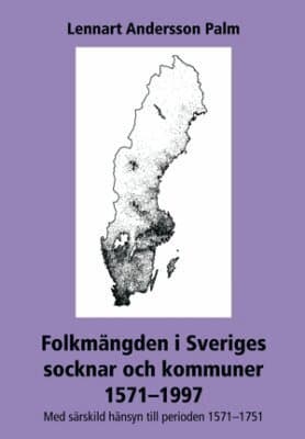 Folkmängden i Sveriges socknar och kommuner 1571-1997 : med särskild hänsyn till perioden 1571-1751