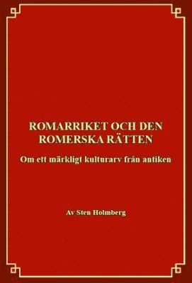 Romarriket och den romerska rätten : om ett kulturarv från antiken