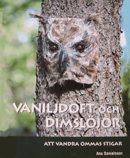 Vaniljdoft och dimslöjor : att vandra Ommas stigar - en bok om Omberg och dess sägner