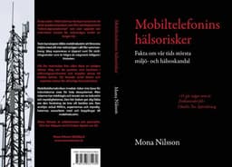 Mobiltelefonins hälsorisker : fakta om vår tids största miljö- och hälsoskandal