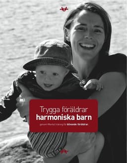 Trygga föräldrar - harmoniska barn : genom Mental träning för blivande föräldrar