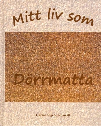 Mitt liv som dörrmatta