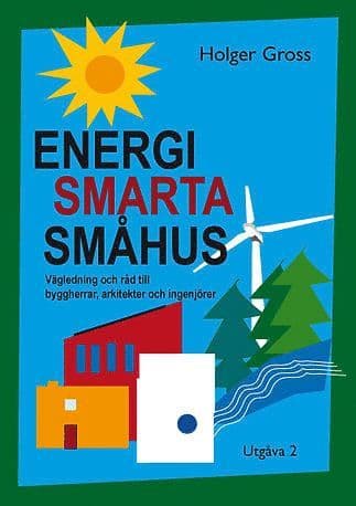 Energismarta småhus : vägledning och råd till byggherrar, arkitekter och ingenjörer