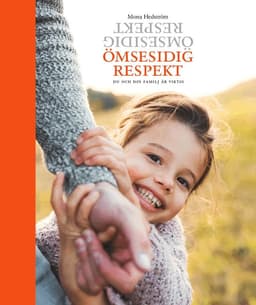 Ömsesidig respekt : du och din familj är viktig