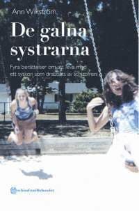 De galna systrarna - Fyra berättelser om att leva med ett syskon som drabba