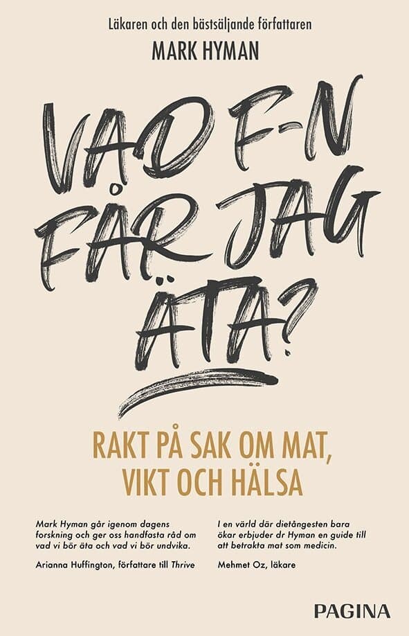 Vad f-n får jag äta? : rakt på sak om mat, vikt och hälsa