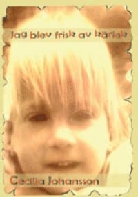 Jag blev frisk av kärlek