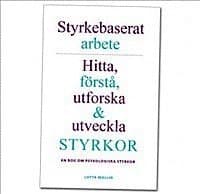 Styrkebaserat arbete: Hitta, förstå, utforska och utveckla styrkor. En bok
