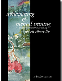 Avslappning & Mental träning - kryddat med mindfulness och nlp - för ett rikare liv