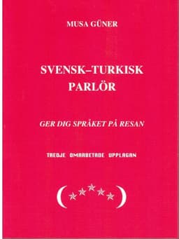 Svensk-turkisk parlör : ger dig språket på resan