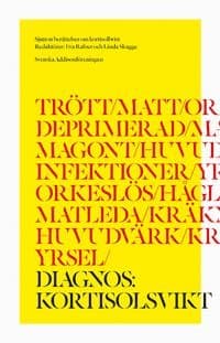 Diagnos kortisolsvikt : sjutton berättelser om kortisonberoende