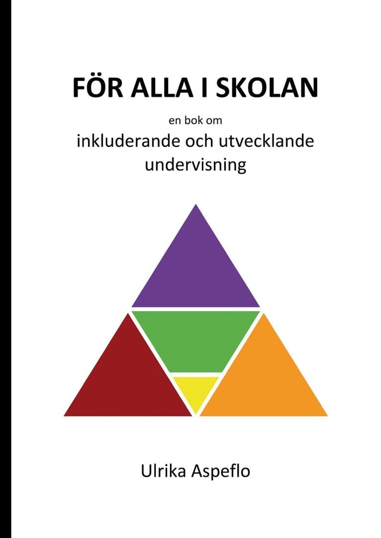 För alla i skolan :  en bok om inkluderande och utvecklande undervisning