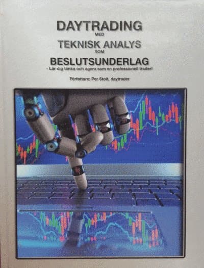 Daytrading med teknisk analys som beslutsunderlag : lär dig tänka och agera som en professionell trader!