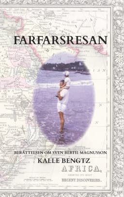 Farfarsresan : berättelsen om Sven Bertil Magnusson