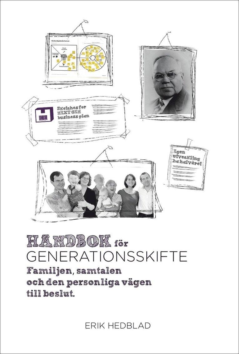 Handbok för generationsskifte : familjen, samtalen och den personliga vägen till beslut