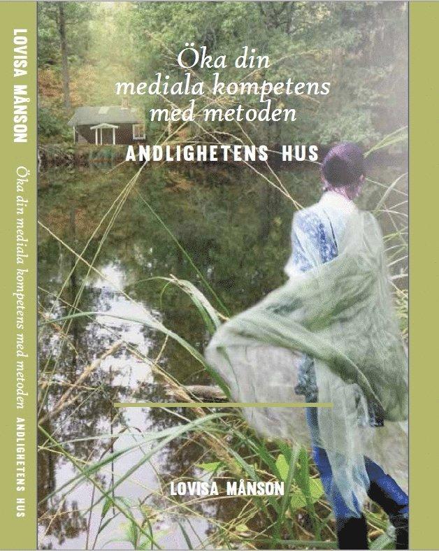 Öka din mediala kompetens, med metoden andlighetens hus