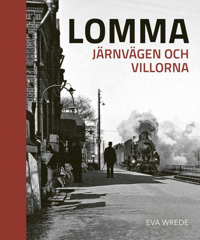 Lomma : järnvägen och villorna