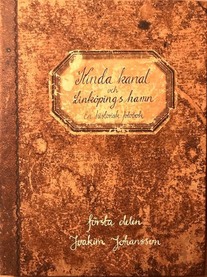 Kinda kanal och Linköpings hamn : en historisk fotobok