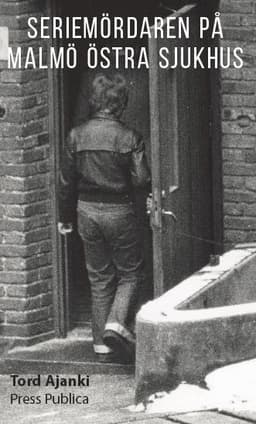 Seriemördaren på Malmö Östra sjukhus