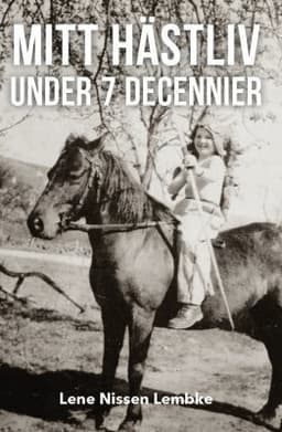 Mitt hästliv under 7 decennier